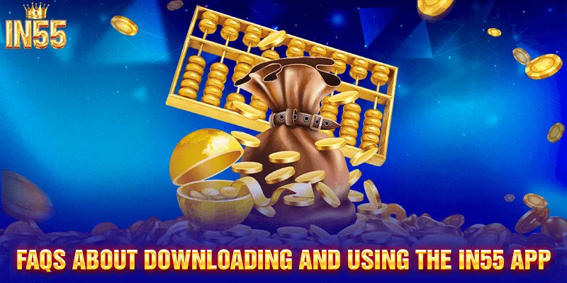 Common Questions About Installing and Using the IN55 Mobile App