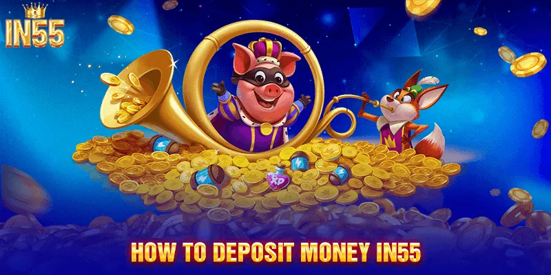 How to deposit money IN55